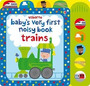 Baby's Very First Noisy Book-Trains